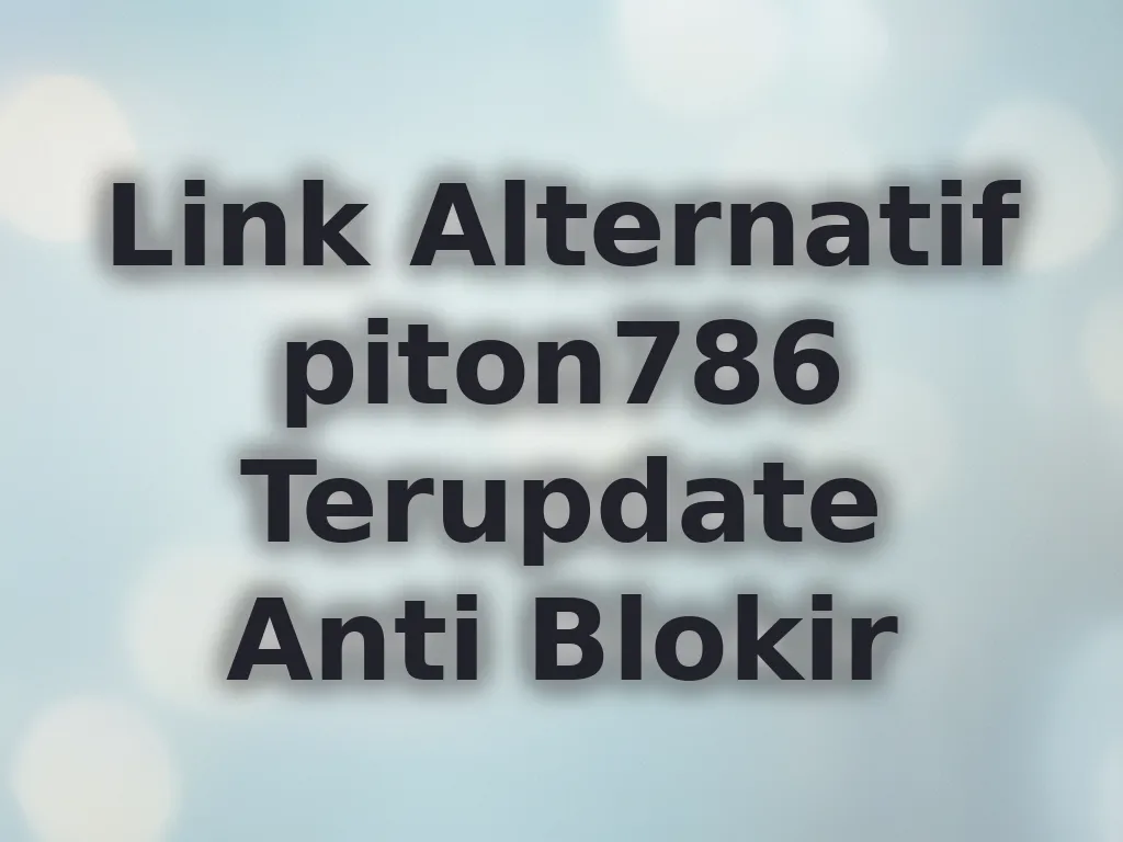Link Alternatif piton786 Terupdate Anti Blokir